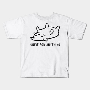 Unfit for Anything Kids T-Shirt